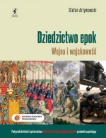 Dziedzictwo epok. Wojna i wojskowość. Klasa 2-3 szkoły ponadgimn. Historia. Podręcznik. Zakres podst