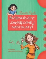 Dzienniczek zakręconej nastolatki. Część 6