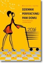 Dziennik perfekcyjnej pani domu 2016