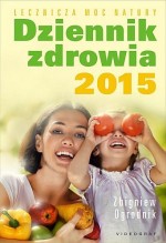 Dziennik zdrowia 2015. Lecznicza moc natury