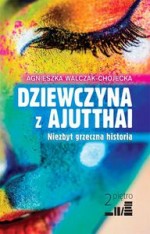 Dziewczyna z Ajutthai. Niezbyt grzeczna historia