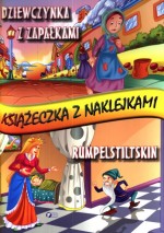 Dziewczynka z zapałkami. Rumpelstiltskin. Książeczka z naklejkami