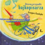 Dziwne przypadki bajkopisarza