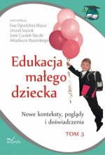 Edukacja małego dziecka. Tom 3