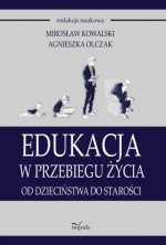 Edukacja w przebiegu życia. Od dzieciństwa do starości