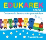 Edukarek część 3. Ćwiczenia dla dzieci w wieku przedszkolnym z naklejkami.