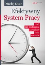 Efektywny System Pracy, czyli jak skutecznie zarządzać sobą w czasie