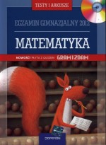 Egzamin gimnazjalny 2012. Matematyka. Testy i arkusze (+CD z quizem)
