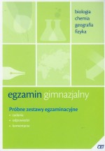 Egzamin gimnazjalny 2012. Biologia, chemia, geografia, fizyka. Próbne zestawy egzaminacyjne