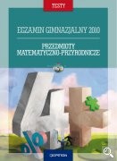 Egzamin gimnazjalny 2010. Testy. Przedmioty matematyczno przyrodnicze