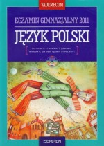 Egzamin gimnazjalny 2011. Vademecum. Język polski (+CD)