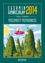 Egzamin gimnazjalny 2014. Testy i arkusze. Przedmioty przyrodnicze