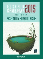 Egzamin gimnazjalny 2015. Testy i arkusze. Przedmioty humanistyczne