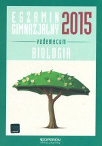 Egzamin gimnazjalny 2015. Vademecum. Biologia