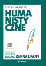 Egzamin gimnazjalny 2016. Testy i Arkusze Humanistyczne