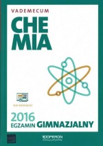 Egzamin gimnazjalny 2016. Vademecum. Chemia