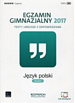 Egzamin gimnazjalny 2017. Język polski. Testy i arkusze z odpowiedziami