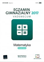 Egzamin gimnazjalny 2017. Matematyka. Vademecum