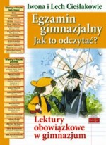 Egzamin gimnazjalny. Jak to odczytać? Lektury obowiązkowe w gimnazjum