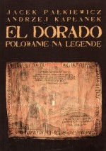 El Dorado. Polowanie na legendę