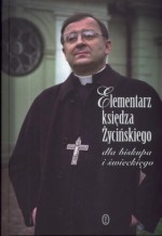 Elementarz księdza Życińskiego dla biskupa i świeckiego