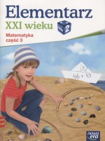 Elementarz XXI wieku. Klasa 2. Szkoła podstawowa. Część 3. Matematyka. Zeszyt ćwiczeń.