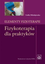 Elementy fizjoterapii. Fizykoterapia dla praktyków