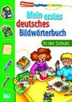 ELI Mein erstes deutsches Bildwörterbuch - in der Schule