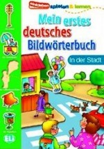 ELI Mein erstes deutsches Bildwörterbuch - in der Stadt