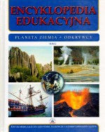 Encyklopedia edukacyjna. Tom 2. Planeta Ziemia. Odkrywcy