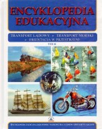 Encyklopedia edukacyjna. Tom 46. Transport lądowy. Transport morski. Orientacja w przestrzeni