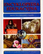 Encyklopedia edukacyjna. Tom 49. Medycyna i biologia. Chemia