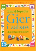 Encyklopedia gier i zabaw dla przedszkolaków