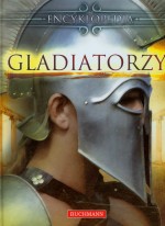 Encyklopedia. Gladiatorzy