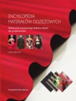 Encyklopedia materiałów odzieżowych . Podręcznik kreatywnego doboru tkanin dla projektantów