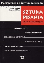 Sztuka pisania. Klasy 1-63, gimnazjum. Język polski. Podręcznik