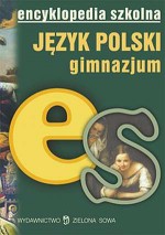 Encyklopedia szkolna. Język polski. Szkoła podstawowa klasy IV-VI