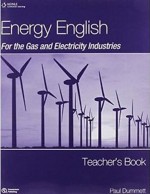 Energy English. For the gas and electricity industries. Teachers book