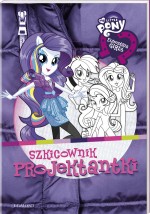 Equestria Girls. Szkicownik projektantki