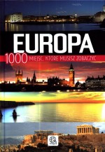 Europa. 1000 miejsc, które musisz zobaczyć