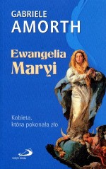 Ewangelia Maryi. Kobieta, która pokonała zło