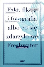 Fakt, fikcja i fotografia albo co się wydarzyło we Freshwater