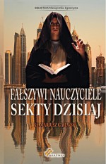 Fałszywi nauczyciele. Sekty dzisiaj