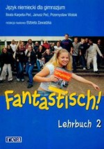 Fantastisch! 2. Język niemiecki dla gimnazjum. Podręcznik (+CD). Lehrbuch