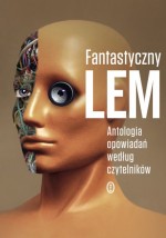 Fantastyczny Lem. Antologia opowiadań według czytelników