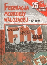 Federacja Młodzieży Walczącej 1984-1990 (+DVD)