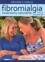 Fibromialgia. Zwalczamy naturalnie