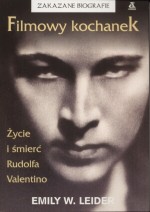 Filmowy kochanek. Życie i śmierć Rudolfa Valentino - Zakazane biografie