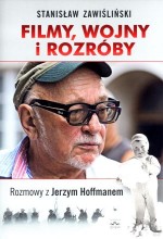 Filmy, wojny i rozróby. Rozmowy z Jerzym Hoffmanem