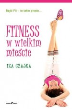 FITNESS W WIELKIM MIEŚCIE NOWY ŚWIAT 978-83-7386-282-1